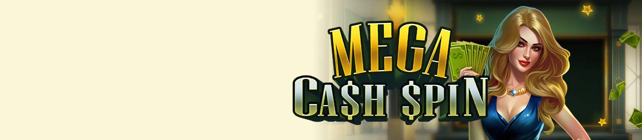 Mega Cash Spin Mega Cash Spin
