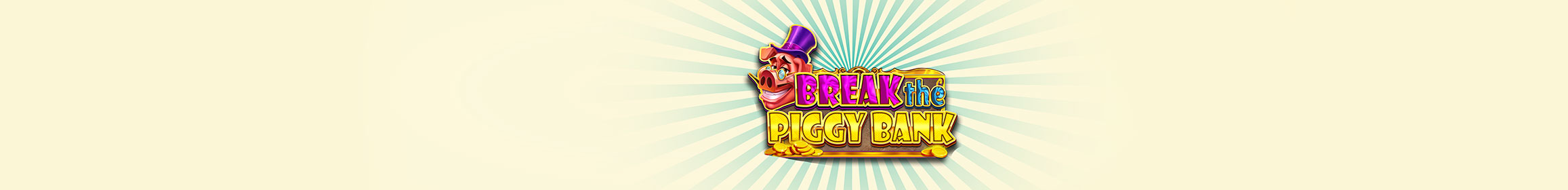 Break the Piggy Bank Break the Piggy Bank